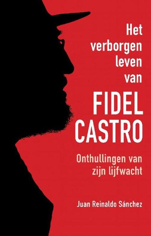 Foto van Het verborgen leven van fidel castro - axel gylden, juan reinaldo sanchez - ebook (9789043917643)