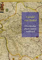 Foto van Overijsselse plaatsnamen verklaard - gerald van berkel - paperback (9789463180269)