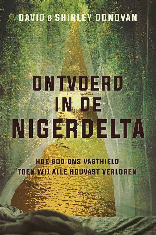 Foto van Ontvoerd in de nigerdelta - david donovan, shirley donovan - ebook (9789087185299)