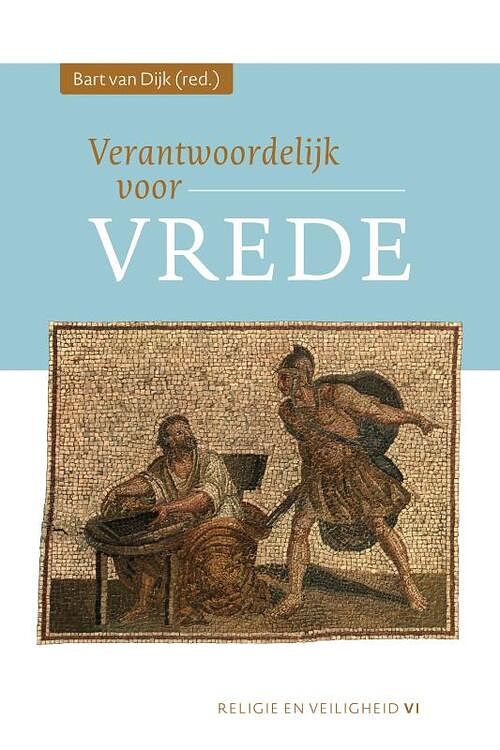 Foto van Verantwoordelijk voor vrede - bart van dijk - paperback (9789463013857)