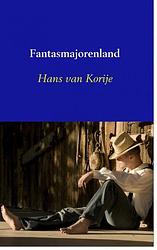 Foto van Fantasmajorenland - hans van korije - ebook (9789402114980)