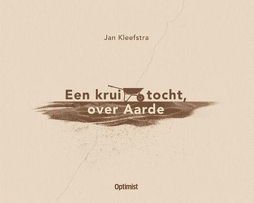 Foto van Een krui-tocht, over aarde - jan kleefstra - hardcover (9789082832754)