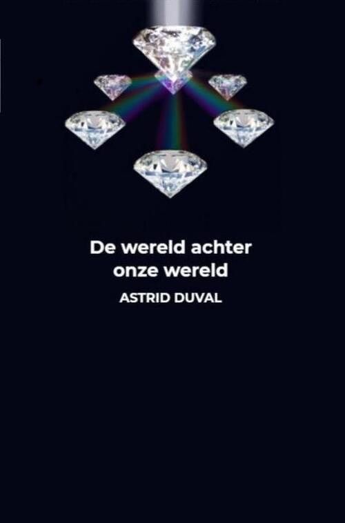 Foto van De wereld achter onze wereld - astrid duval - ebook (9789464050196)