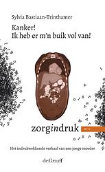 Foto van Kanker! ik heb er m'sn buik vol van! - sylvia bastiaan-trinthamer - ebook (9789077024966)