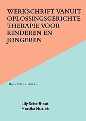 Foto van Werkschrift vanuit oplossingsgerichte therapie voor kinderen en jongeren - lily schelfhaut - paperback (9789464804041)