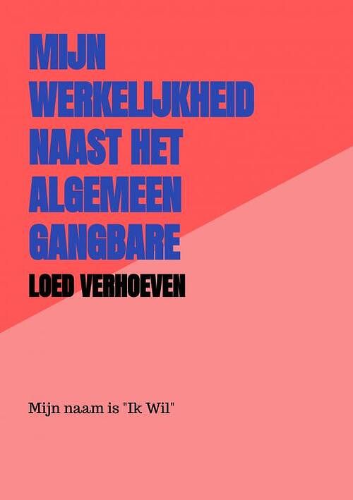 Foto van Mijn werkelijkheid naast het algemeen gangbare wereldbeeld - loed verhoeven - paperback (9789464180770)