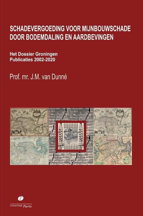 Foto van Schadevergoeding voor mijnbouwschade door bodemdaling en aardbevingen. het dossier groningen - j.m. van dunné - paperback (9789462512320)