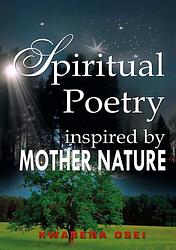 Foto van Spiritual poetry inspired by mother nature - joseph kwabena osei - ebook