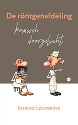 Foto van De röntgenafdeling komisch doorgelicht - enrico louwrink - paperback (9789464688337)