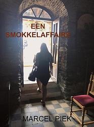 Foto van Een smokkelaffaire - marcel piek - paperback (9789403667805)