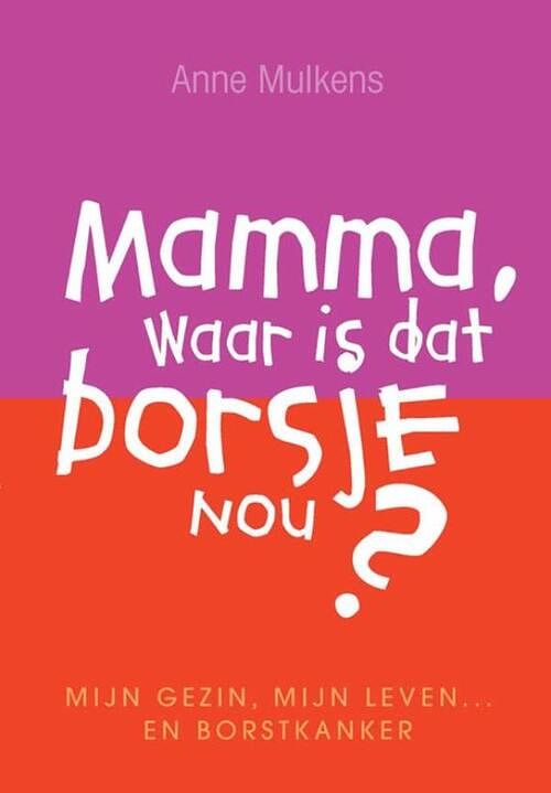 Foto van Mamma, waar is dat borsje nou? - anne mulkens - ebook (9789000319848)