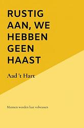 Foto van Rustig aan, we hebben geen haast - aad 'st hart - paperback (9789464483109)