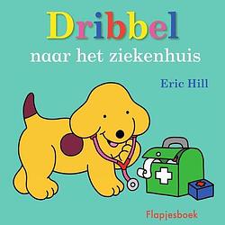 Foto van Dribbel naar het ziekenhuis - eric hill - kartonboekje;kartonboekje (9789000382590)
