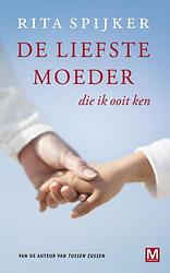 Foto van De liefste moeder die ik ooit ken - kort verhaal - rita spijker - ebook