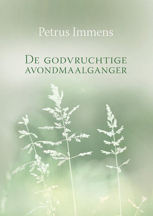 Foto van De godvruchtige avondmaalganger - petrus immens - ebook (9789462780378)