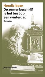 Foto van De zomer beschrijf je het best op een winterdag - henrik ibsen - ebook (9789029592437)