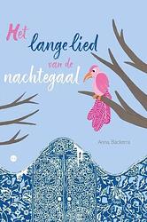 Foto van Het lange lied van de nachtegaal (hardcover) - anna backerra - hardcover (9789464687750)