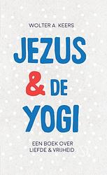 Foto van Jezus & de yogi - wolter a. keers - hardcover (9789492995520)