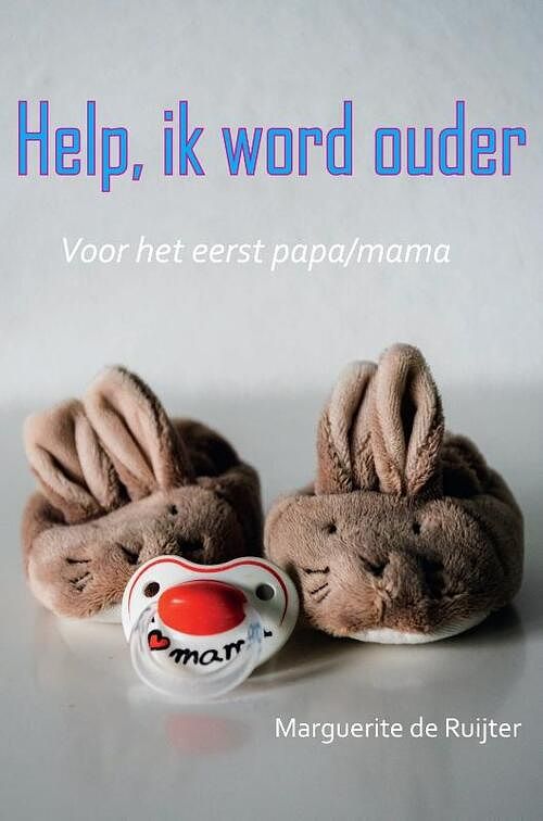 Foto van Help! ik word ouder (papa/mama) - marguerite de ruijter - paperback (9789492212467)