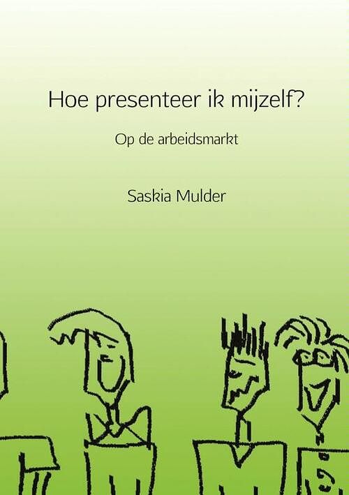 Foto van Hoe presenteer ik mijzelf? - saskia mulder - paperback (9789402121810)