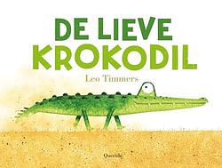 Foto van De lieve krokodil - leo timmers - paperback (9789045124964)