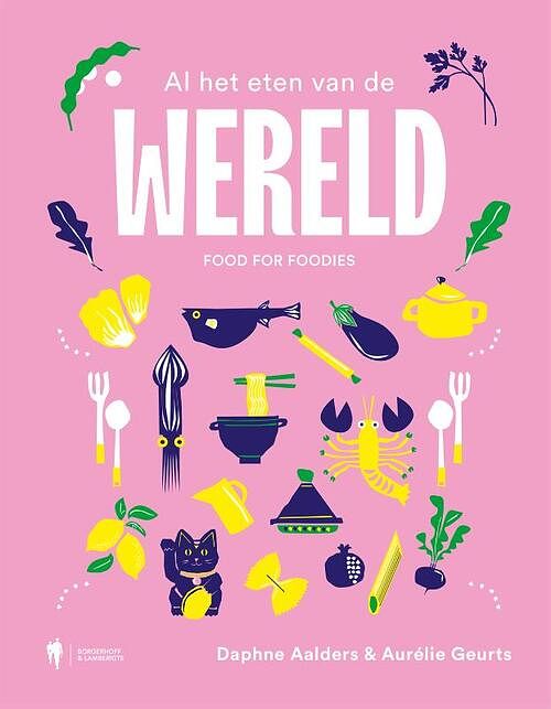 Foto van Al het eten van de wereld - daphne aalders - hardcover (9789463938563)