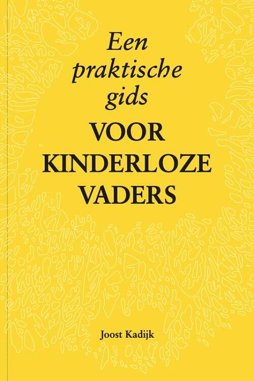 Foto van Een praktische gids voor kinderloze vaders - joost kadijk - paperback (9789081950640)