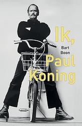 Foto van Ik, paul koning - bart boon - paperback (9789464378368)