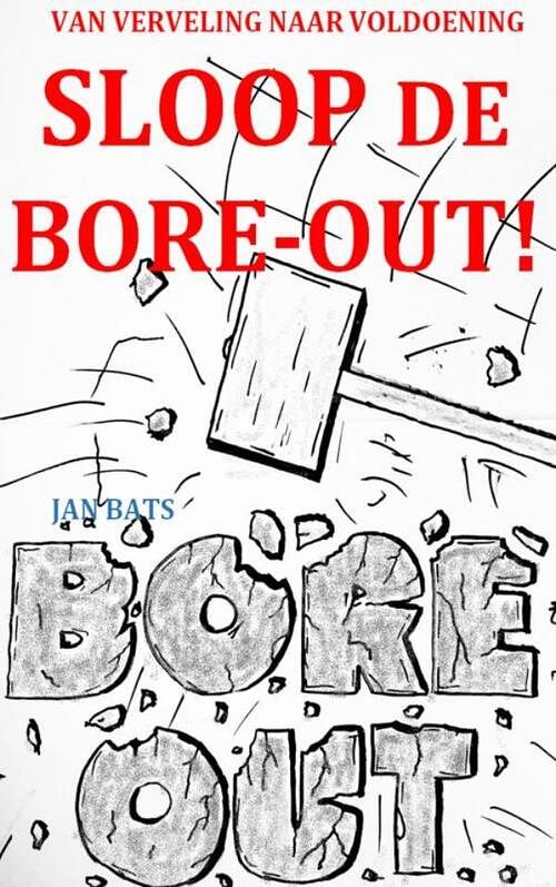 Foto van Sloop de bore-out! - jan bats - paperback (9789403708256)