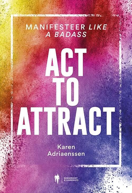 Foto van Act to attract - karen adriaenssen - paperback (9789463938013)