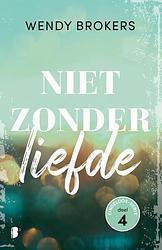 Foto van Niet zonder liefde - wendy brokers - paperback (9789022595879)