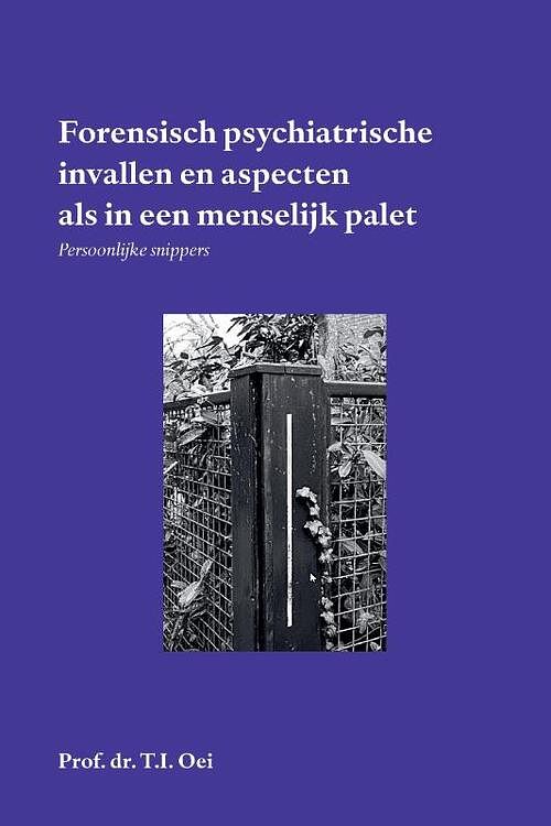 Foto van Forensische psychiatrie, psychologie en actualiteit - prof. dr. t.i. oei - paperback (9789462408005)