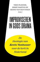 Foto van Improviseren in gods drama - bärry hartog, benno van den toren, theo pleizier - paperback (9789043537995)