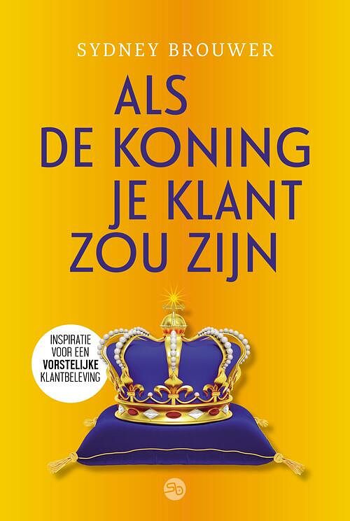 Foto van Als de koning je klant zou zijn - sydney brouwer - ebook (9789083159904)