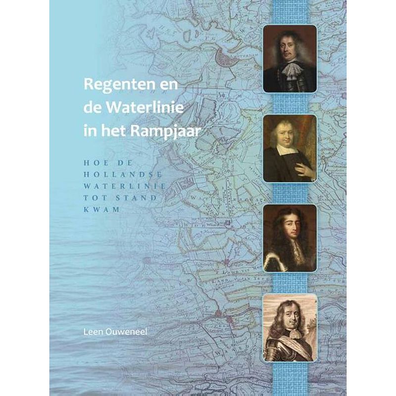 Foto van Regenten en de waterlinie in het rampjaar