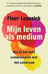 Foto van Mijn leven als medium - fleur leussink - paperback (9789000378937)
