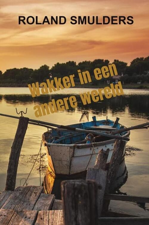 Foto van Wakker in een andere wereld - roland smulders - paperback (9789464809541)