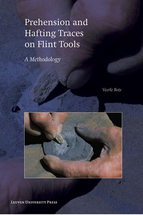 Foto van Prehension and hafting traces on flint tools - veerle rots - ebook (9789461660060)
