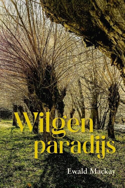 Foto van Wilgenparadijs - ewald mackay - paperback (9789087187842)