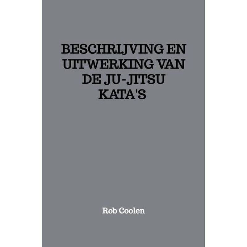 Foto van Beschrijving en uitwerking van de ju-jitsu kata's