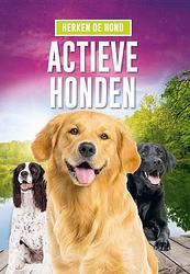 Foto van Actieve honden - emily rose oachs - hardcover (9789464390346)