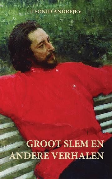 Foto van Groot slem en andere verhalen - leonid andrejev - paperback (9781782670056)