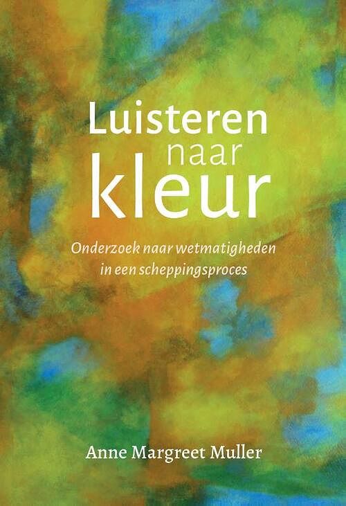 Foto van Luisteren naar kleur - anne margreet muller - hardcover (9789083325644)