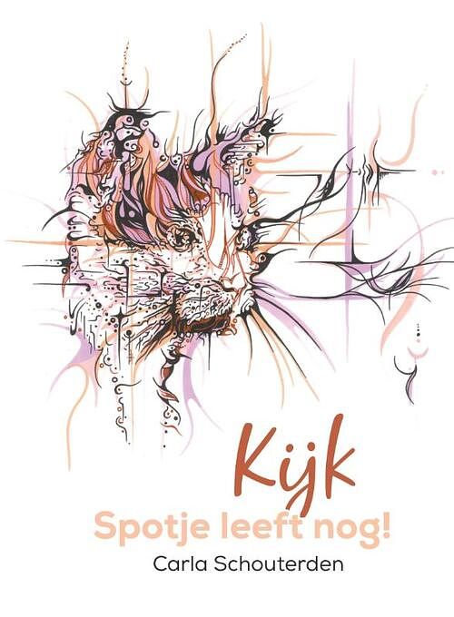 Foto van Kijk, spotje leeft nog! - carla schouterden - paperback (9789493175969)