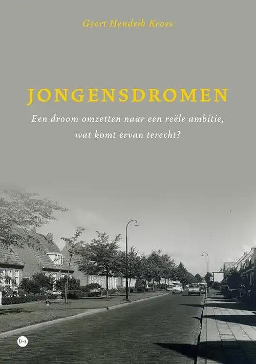 Foto van Jongensdromen - geert hendrik kroes - paperback (9789464892130)