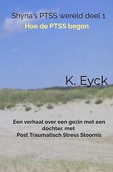 Foto van Shyna's ptss wereld deel 1 hoe de ptss begon - k. eyck - paperback (9789403641553)