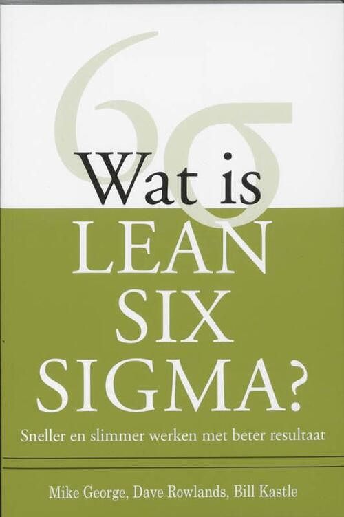 Foto van Wat is lean six sigma? - bill kastle, dave rowlands, mike george - ebook (9789058716149)