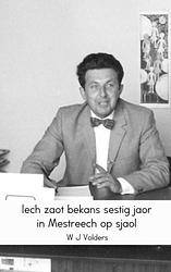 Foto van Iech zaot bekans sestig jaor in mestreech op sjaol - w.j. volders - paperback (9789463428897)