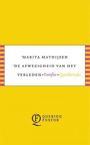 Foto van De afwezigheid van het verleden - marita mathijsen - ebook