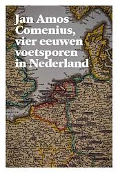 Foto van Jan amos comenius, vier eeuwen voetsporen in nederland - paperback (9789061434887)